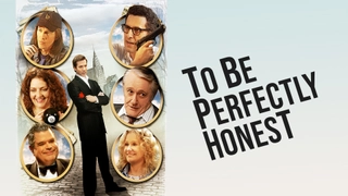 To Be Perfectly Honest