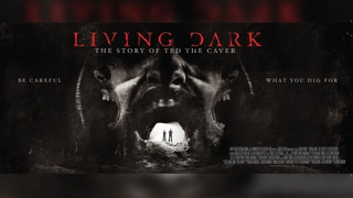 Living Dark: The Story of Ted the Caver