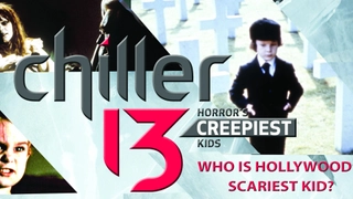 Chiller 13: Horror's Creepiest Kids