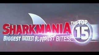 Sharkmania: The Top 15 Biggest Baddest Bloodiest Bites