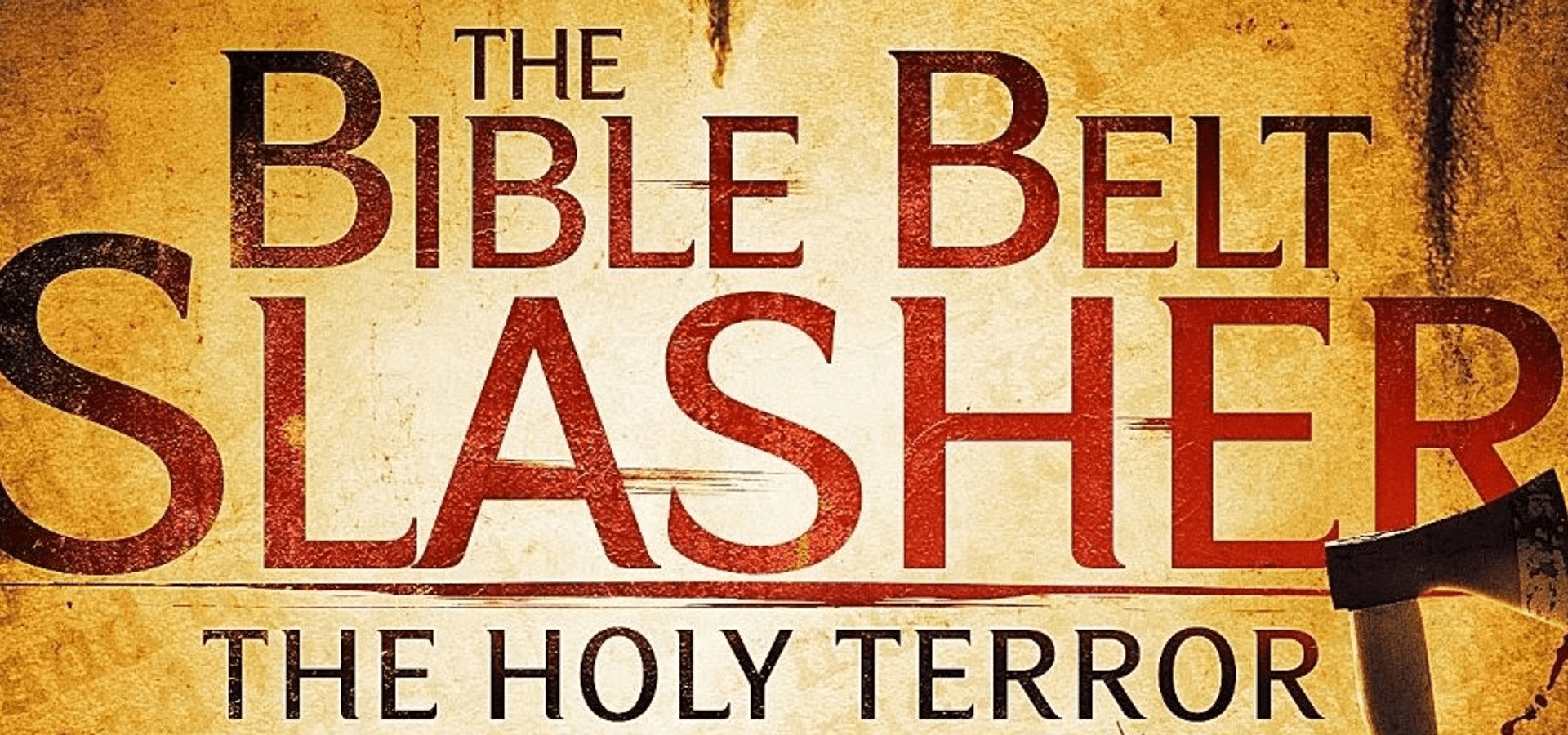 The Bible Belt Slasher Pt. II: The Holy Terror!