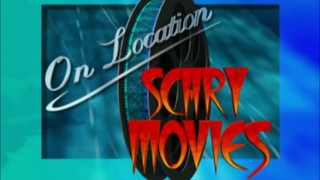 On Location: Scary Movies