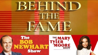 Behind the Fame: Mary Tyler Moore/The Bob Newhart Show