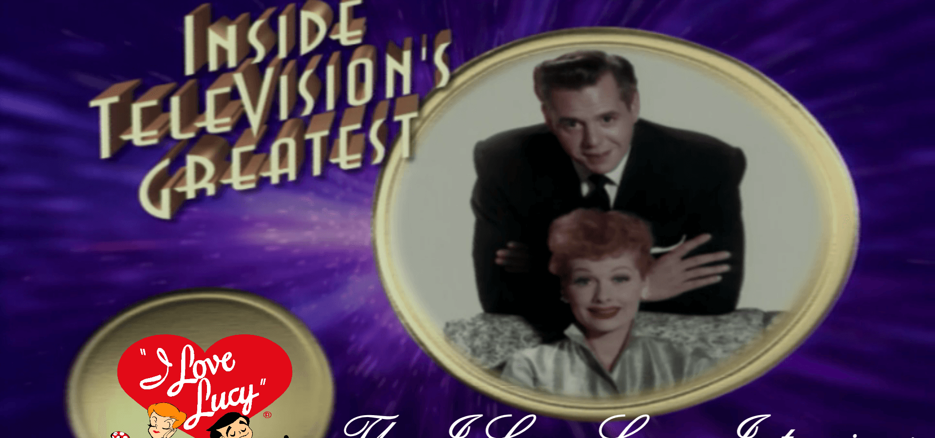 Inside Television’s Greatest: I Love Lucy