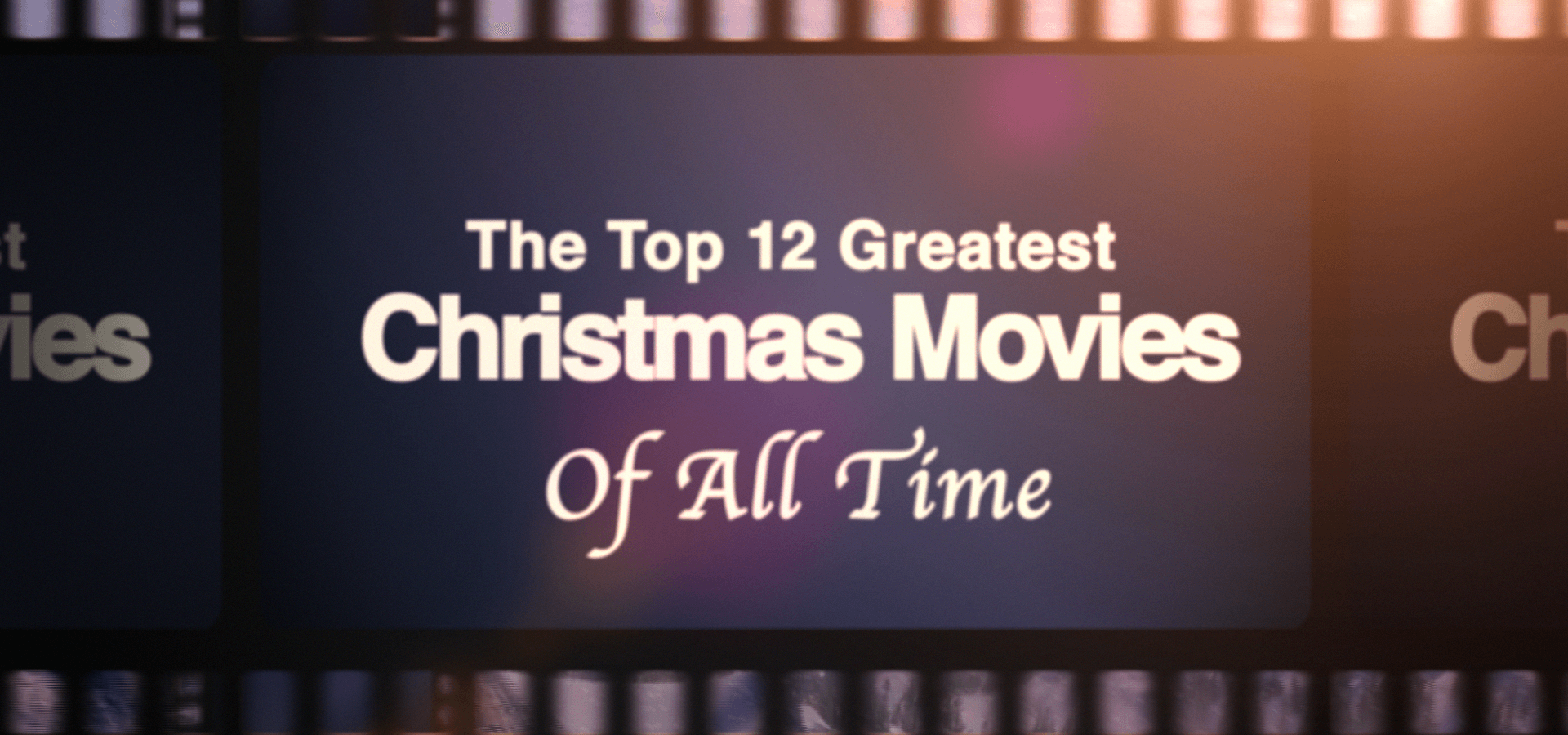 The Top 12 Greatest Christmas Movies of All Time