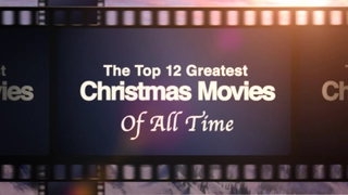 The Top 12 Greatest Christmas Movies of All Time