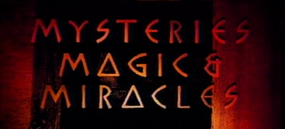 Mysteries, Magic and Miracles