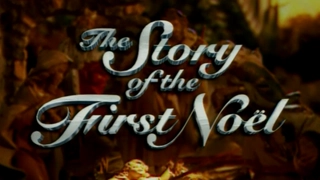 The Story of the First Noel