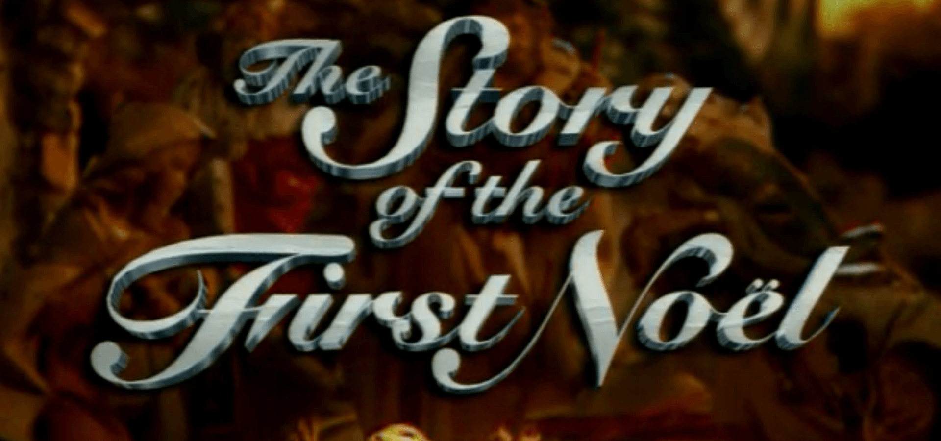 The Story of the First Noel