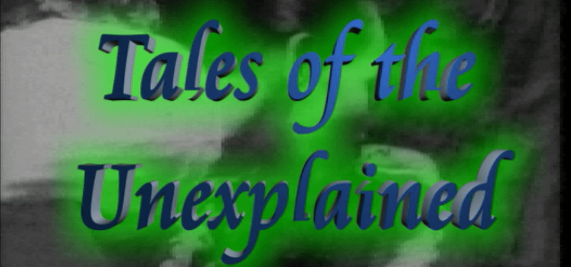 Tales of the Unexplained