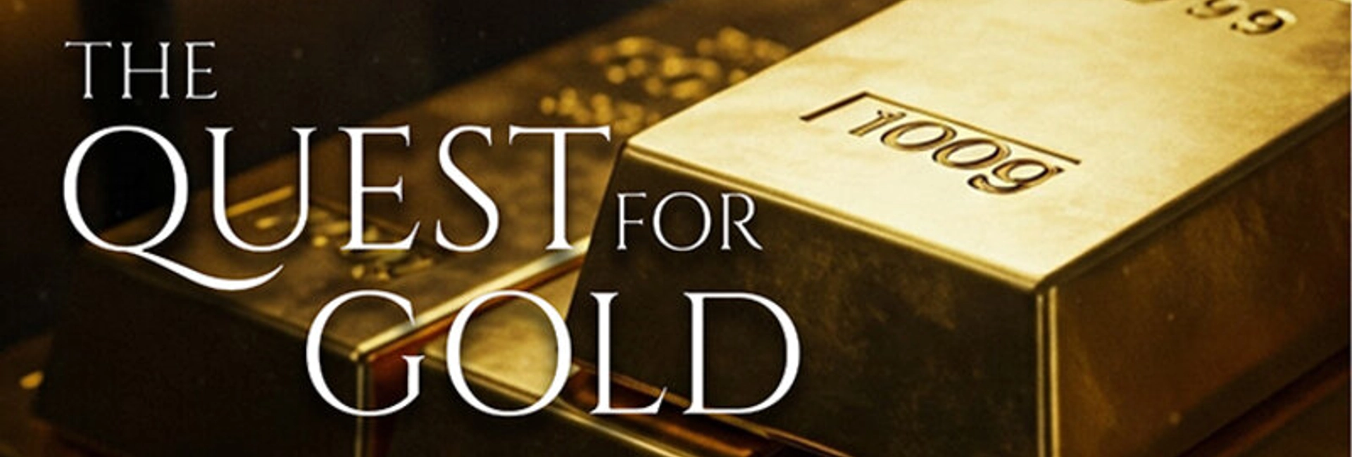 The Quest for Gold
