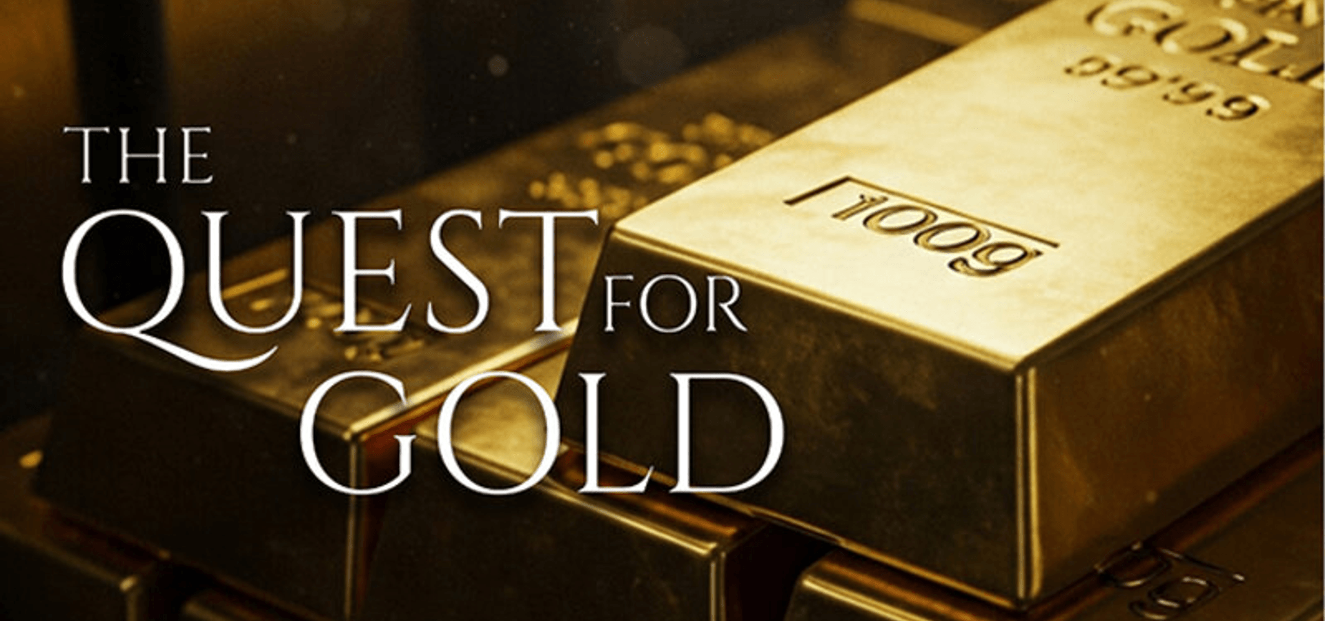 The Quest for Gold