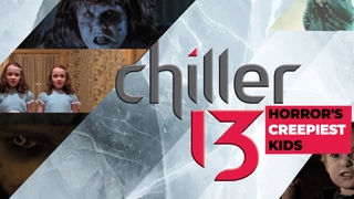Chiller 13: Horror's Creepiest Kids