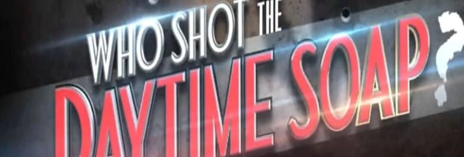 Who Shot the Daytime Soap?