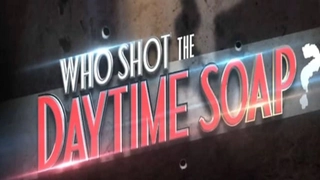Who Shot the Daytime Soap?