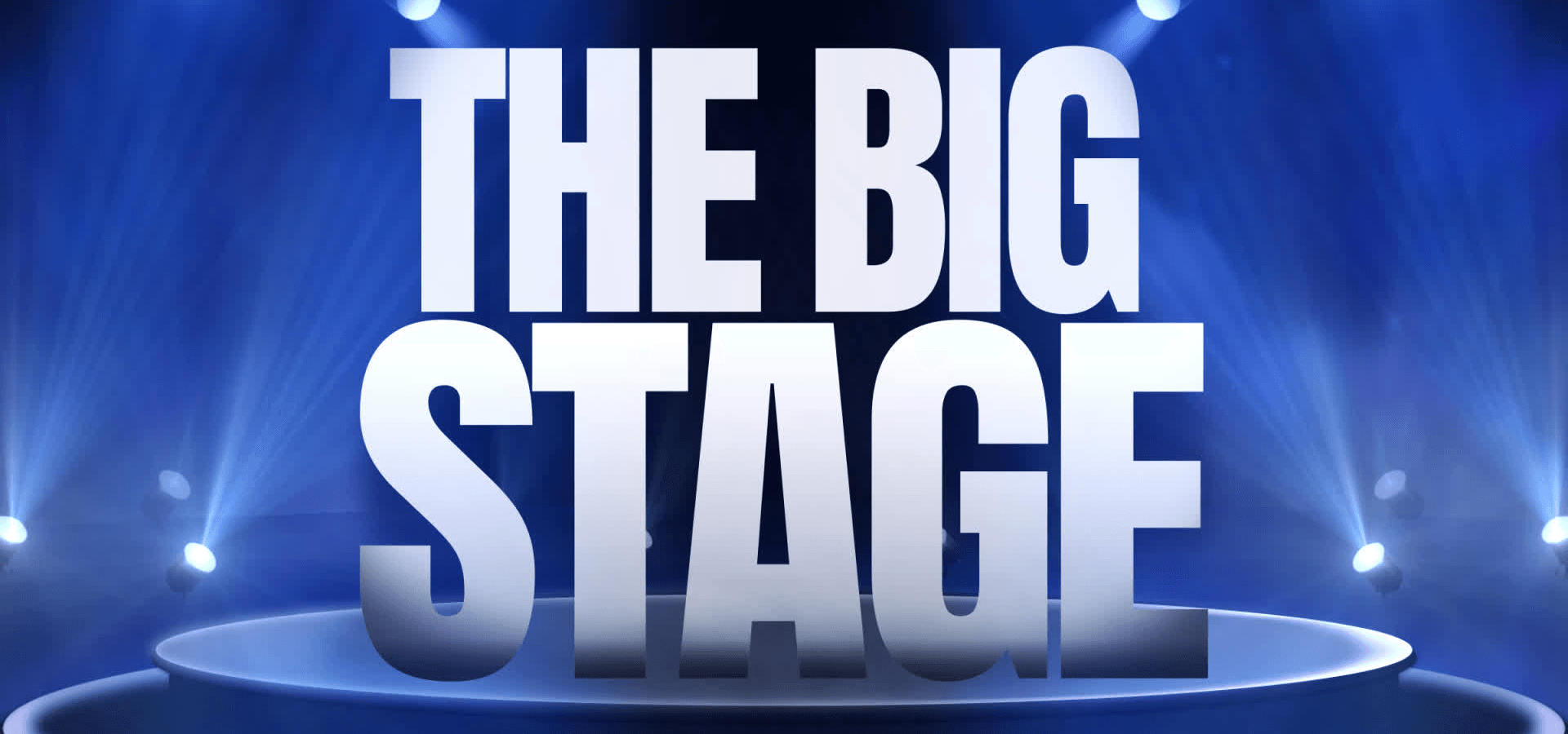 The Big Stage